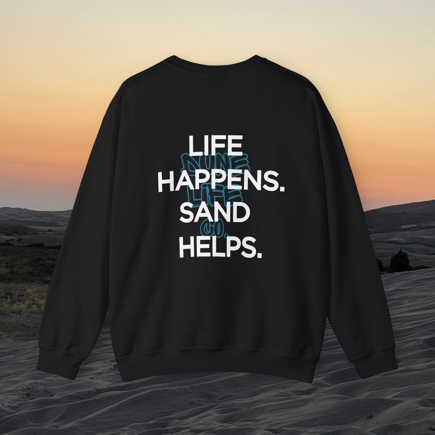 Life Happens, Sand Helps -Crewneck Sweatshirt